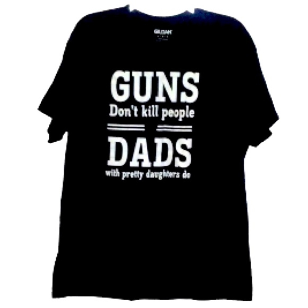 🌞 Gildan Black tee GUNS don’t kill people…DADS with pretty daughters do L